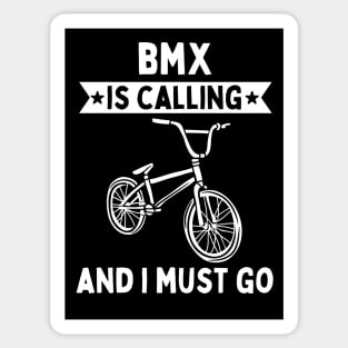 BMX Is Calling And I Must Go Sticker